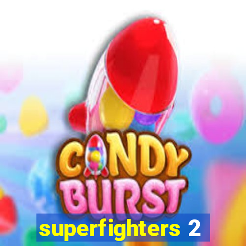 superfighters 2